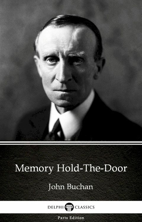 Memory Hold-The-Door by John Buchan - Delphi Classics (Illustrated)(Kobo/電子書)