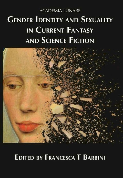 Gender Identity and Sexuality in Current Fantasy and Science Fiction(Kobo/電子書)