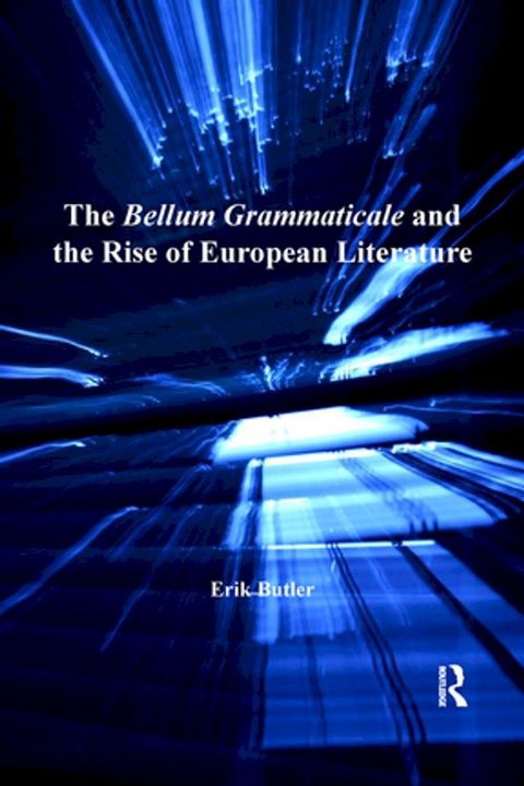 The Bellum Grammaticale and the Rise of European Literature(Kobo/電子書)