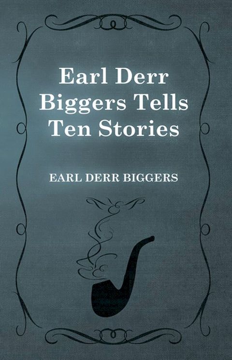 Earl Derr Biggers Tells Ten Stories(Kobo/電子書)