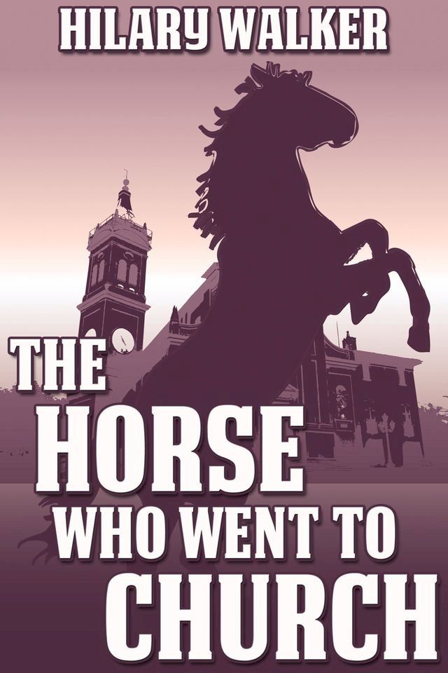  The Horse Who Went to Church(Kobo/電子書)