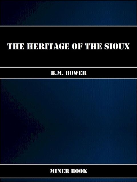 The Heritage of the Sioux(Kobo/電子書)