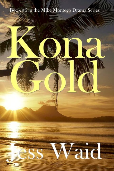 Kona Gold: Book #6 in the Mike Montego Series(Kobo/電子書)