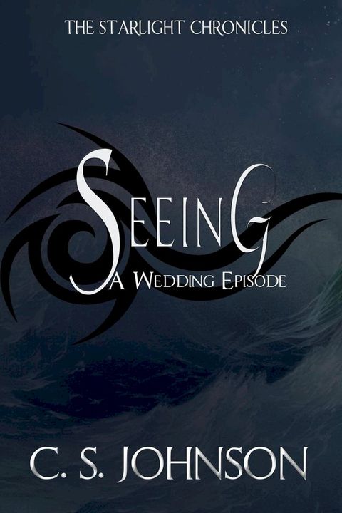 Seeing: A Wedding Episode of the Starlight Chronicles(Kobo/電子書)