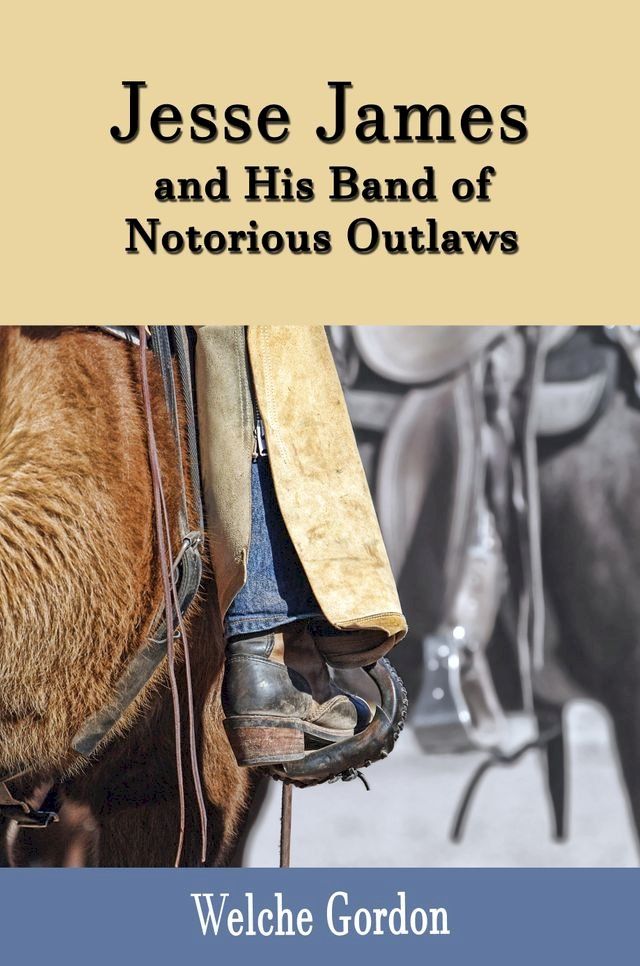  Jesse James and His Band of Notorious Outlaws (Illustrated)(Kobo/電子書)