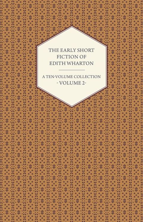 The Early Short Fiction of Edith Wharton - A Ten-Volume Collection - Volume 2(Kobo/電子書)