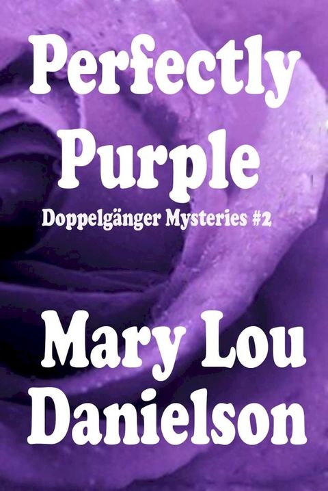 Perfectly Purple: Doppelgänger Mysteries #2(Kobo/電子書)