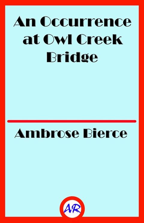 An Occurrence at Owl Creek Bridge(Kobo/電子書)