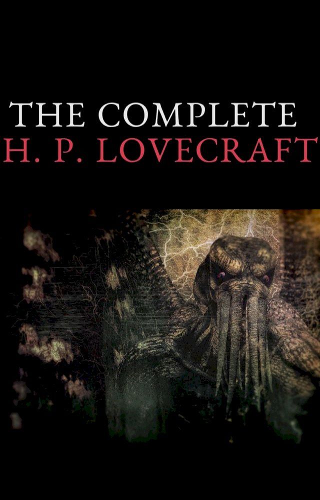  The Complete Fiction of H. P. Lovecraft(Kobo/電子書)