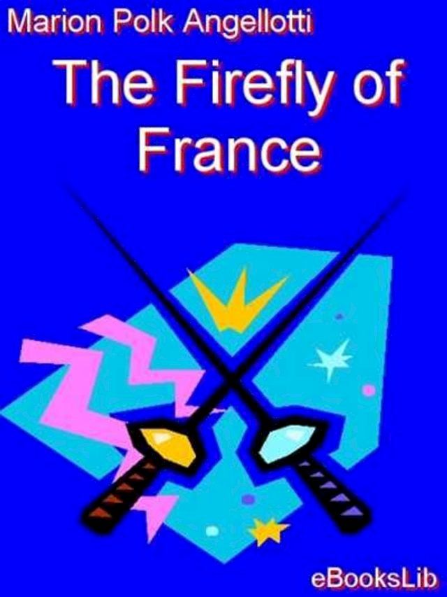  The Firefly Of France(Kobo/電子書)