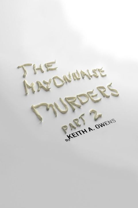 The Mayonnaise Murders Part 2(Kobo/電子書)