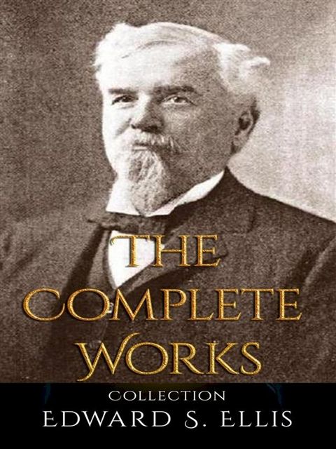 Edward S. Ellis: The Complete Works(Kobo/電子書)