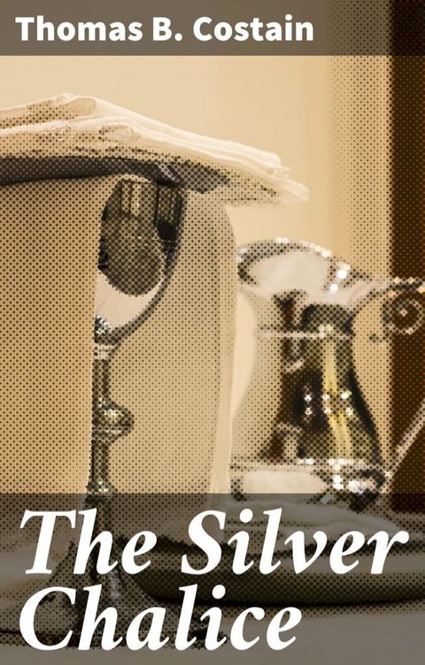 The Silver Chalice(Kobo/電子書)