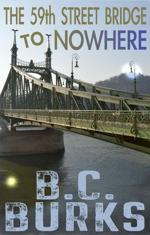 The 59th Street Bridge to Nowhere(Kobo/電子書)