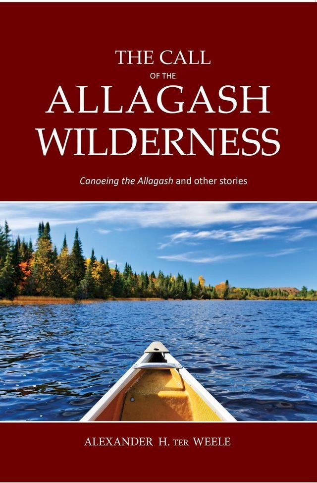  The Call of the Allagash Wilderness(Kobo/電子書)