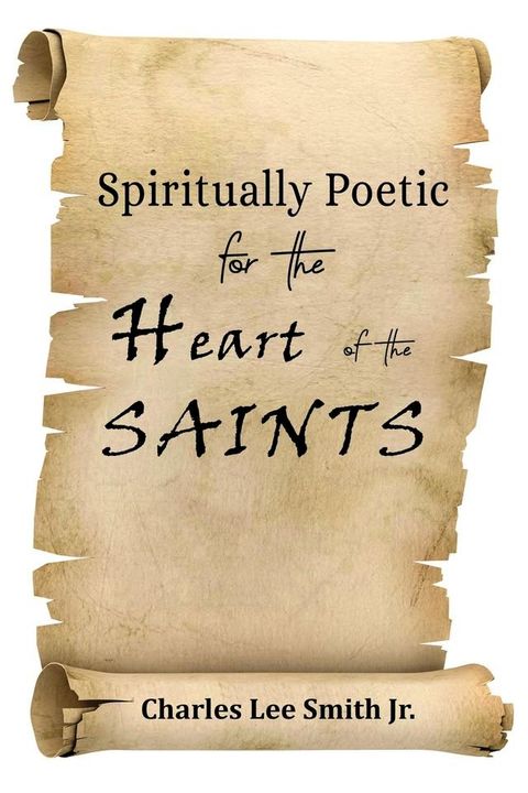 Spiritually Poetic for the Heart of the Saints(Kobo/電子書)