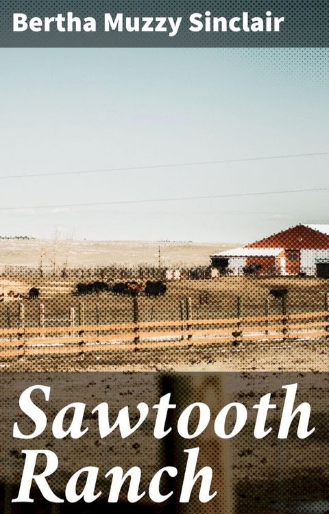 Sawtooth Ranch(Kobo/電子書)