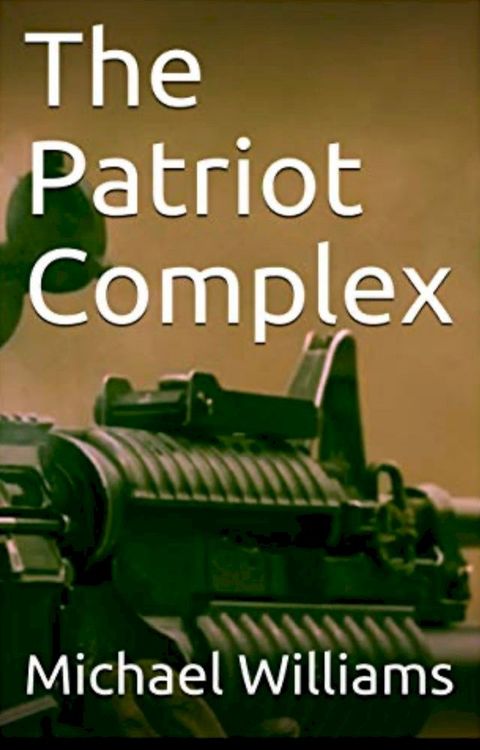 The Patriot Complex(Kobo/電子書)