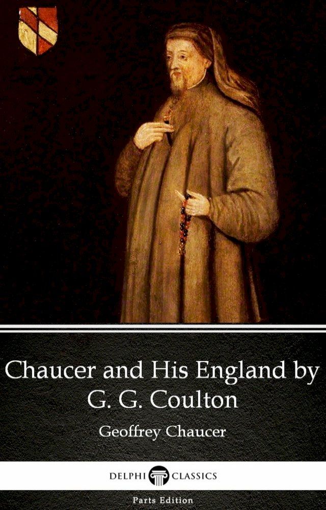  Chaucer and His England by G. G. Coulton - Delphi Classics (Illustrated)(Kobo/電子書)