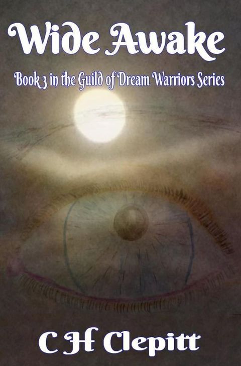 Wide Awake: Book 3 In the Guild of Dream Warriors Series(Kobo/電子書)