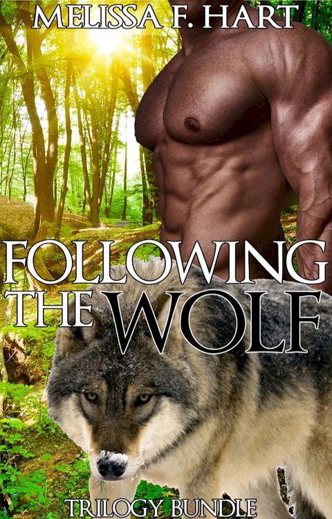 Following the Wolf (Trilogy Bundle) (Werewolf BBW Erotic Romance)(Kobo/電子書)