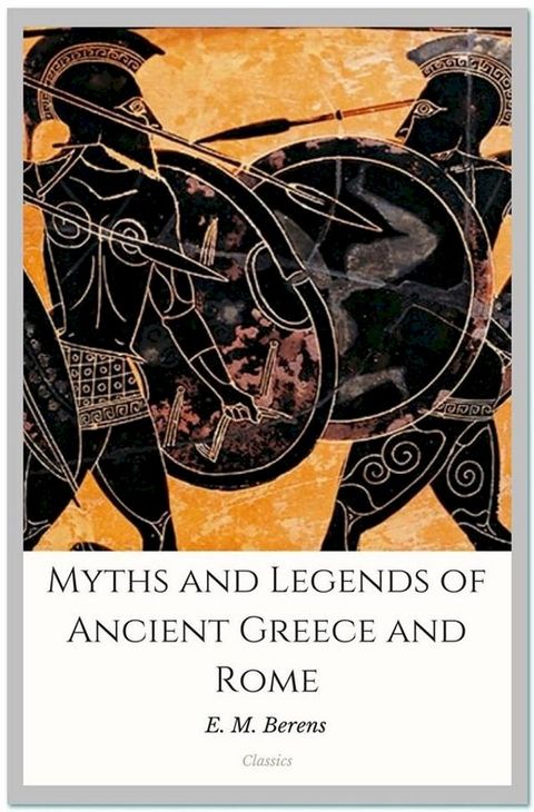 Myths and Legends of Ancient Greece and Rome(Kobo/電子書)