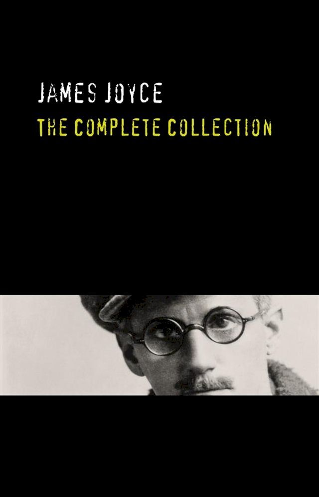  James Joyce: The Complete Collection(Kobo/電子書)