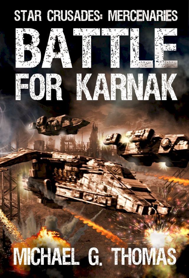  Battle for Karnak (Star Crusades: Mercenaries, Book 4)(Kobo/電子書)