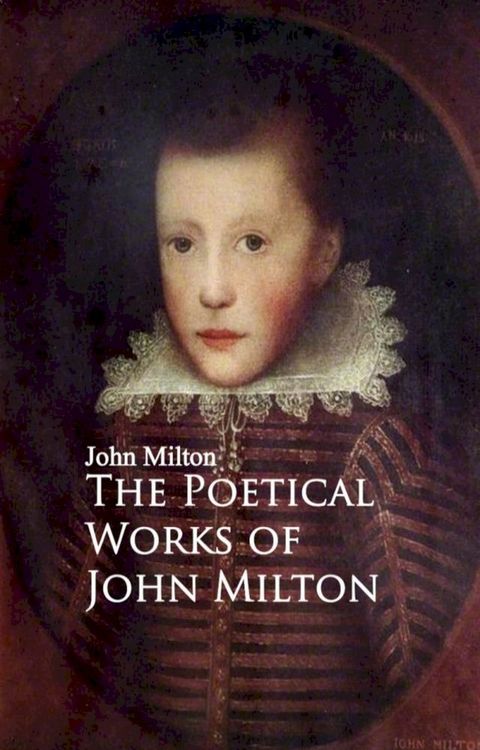 The Poetical Works of John Milton(Kobo/電子書)