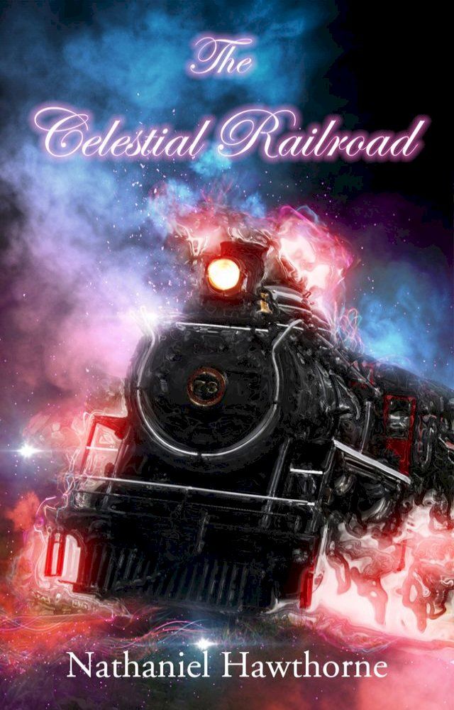  The Celestial Railroad(Kobo/電子書)