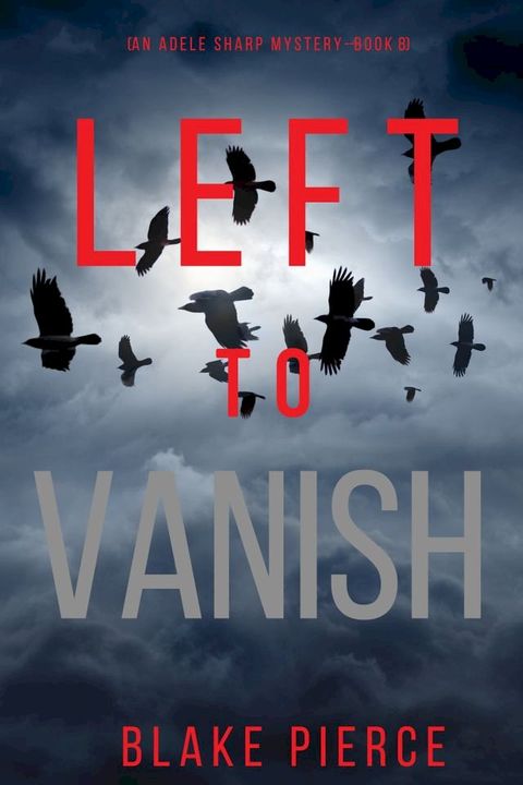 Left to Vanish (An Adele Sharp Mystery—Book Eight)(Kobo/電子書)