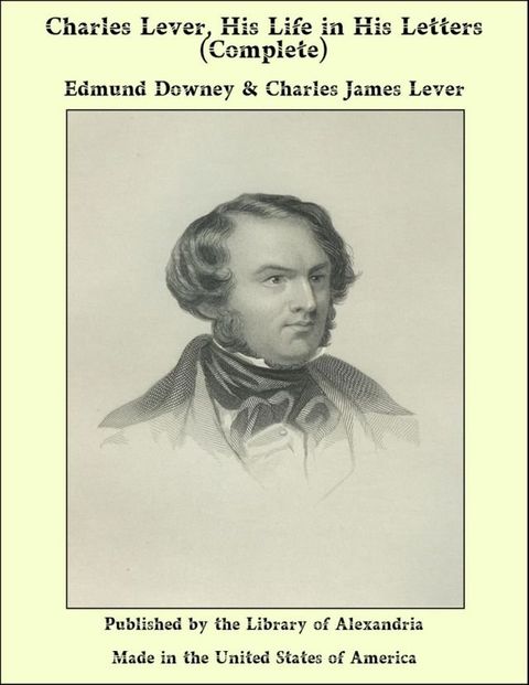 Charles Lever, His Life in His Letters (Complete)(Kobo/電子書)