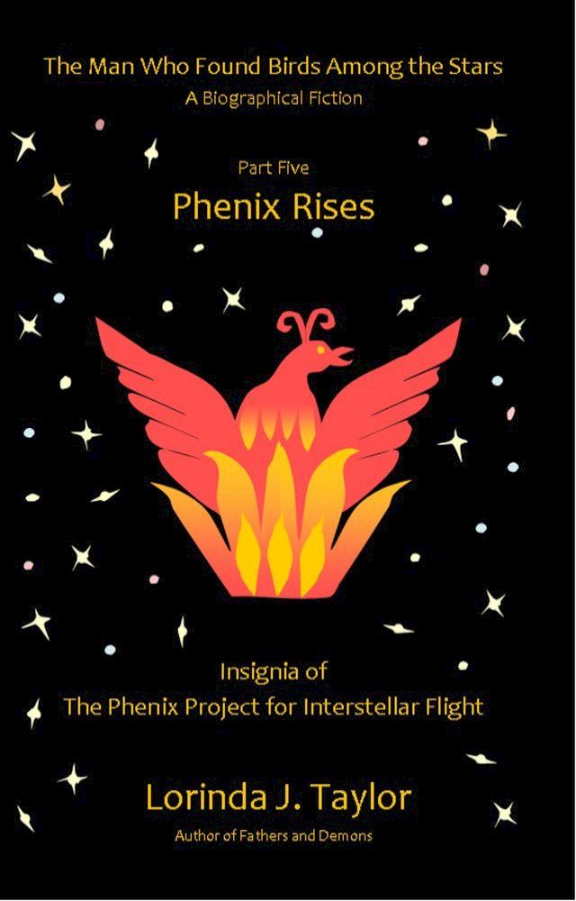  The Man Who Found Birds Among the Stars, Part Five: Phenix Rises(Kobo/電子書)