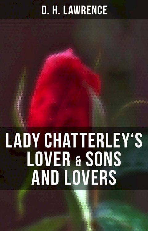 Lady Chatterley's Lover & Sons and Lovers(Kobo/電子書)