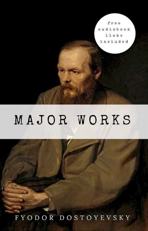 Fyodor Dostoyevsky: Major Works(Kobo/電子書)