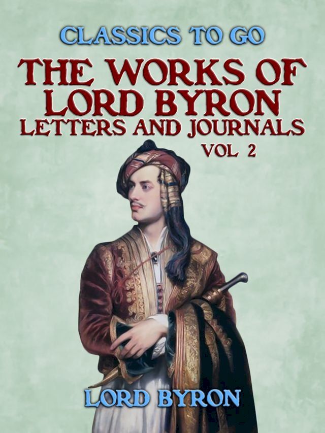  The Works Of Lord Byron, Letters and Journals, Vol 2(Kobo/電子書)