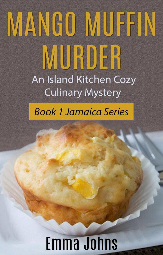  Mango Muffin Murder -- Island Kitchen Cozy Culinary Mystery(Kobo/電子書)