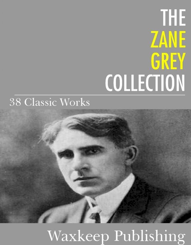  The Zane Grey Collection(Kobo/電子書)