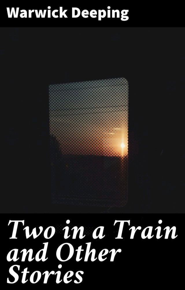  Two in a Train and Other Stories(Kobo/電子書)