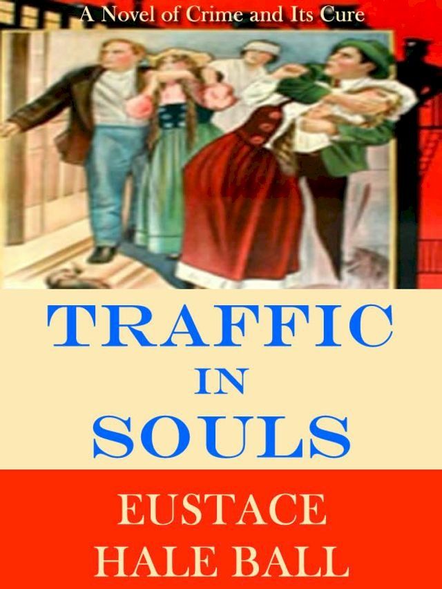  Traffic in Souls: A Novel of Crime and Its Cure(Kobo/電子書)