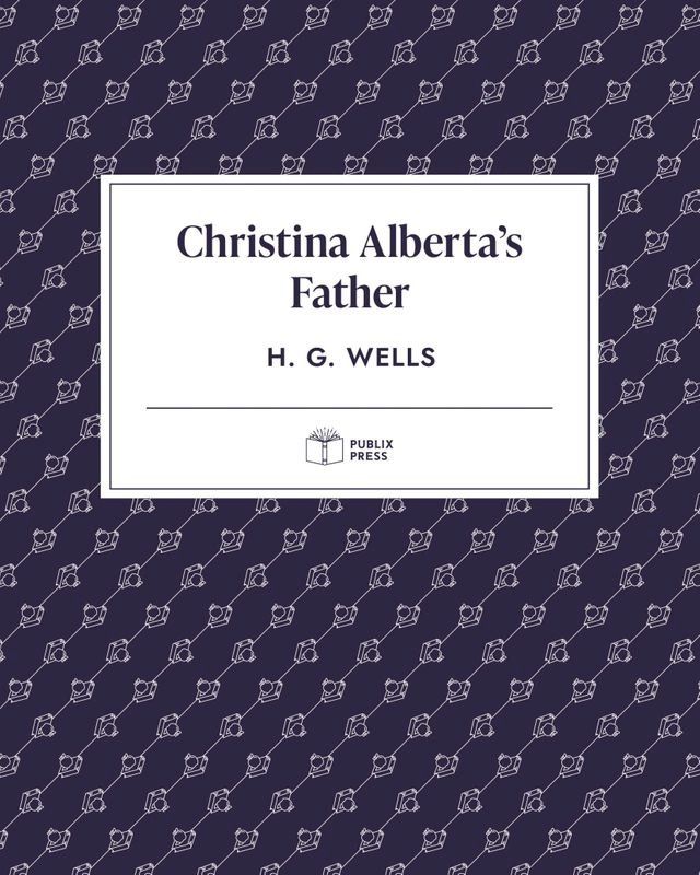  Christina Alberta's Father  Publix Press(Kobo/電子書)