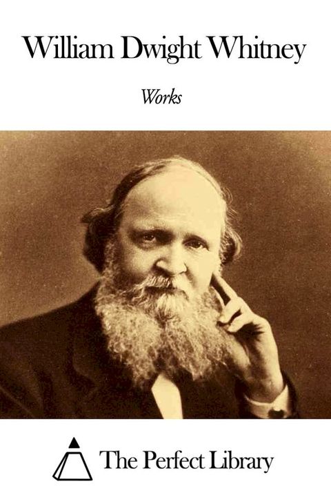 Works of William Dwight Whitney(Kobo/電子書)