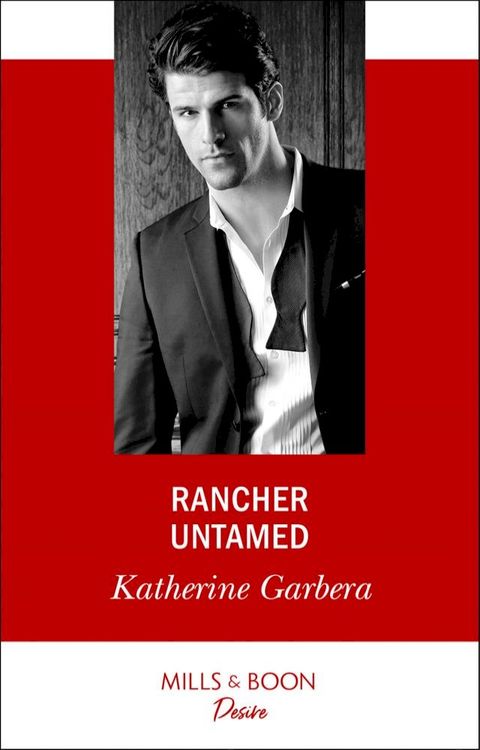 Rancher Untamed (Mills & Boon Desire)(Kobo/電子書)