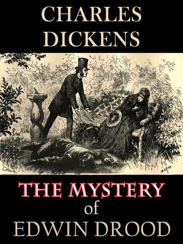  The Mystery of Edwin Drood: Dickens' Final Novel (Illustrated)(Kobo/電子書)