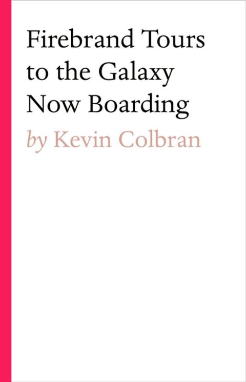 Firebrand Tours To The Galaxy Now Boarding(Kobo/電子書)