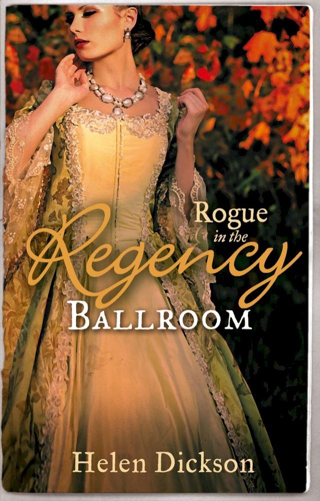  Rogue in the Regency Ballroom: Rogue's Widow, Gentleman's Wife / A Scoundrel of Consequence(Kobo/電子書)