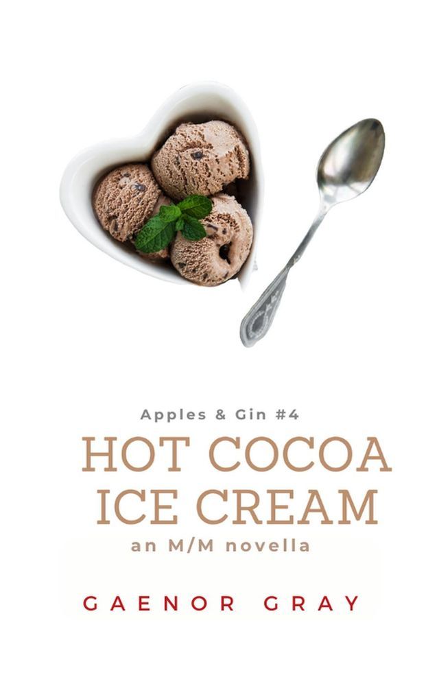  Apples & Gin: Hot Cocoa Ice Cream(Kobo/電子書)