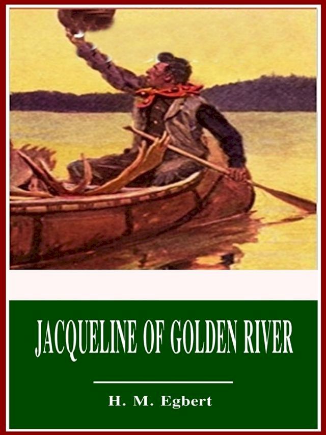  Jacqueline of Golden River(Kobo/電子書)