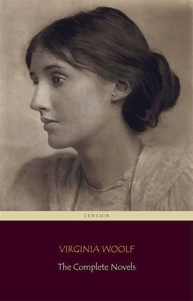  Virginia Woolf: The Complete Novels (Centaur Classics)(Kobo/電子書)