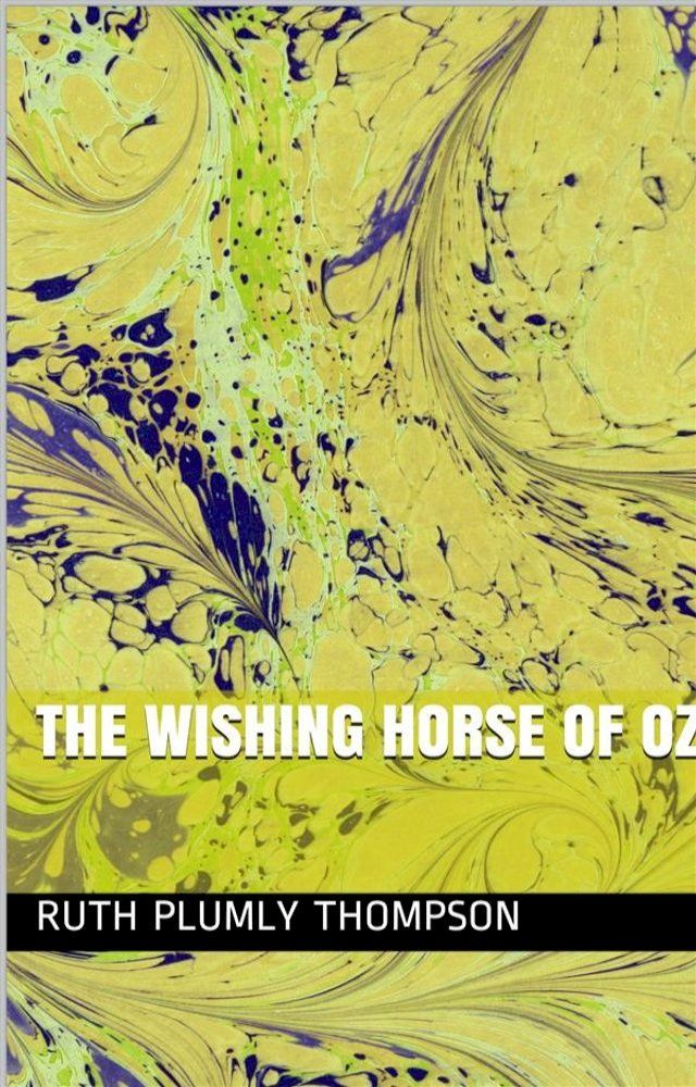  The Wishing Horse Of Oz(Kobo/電子書)